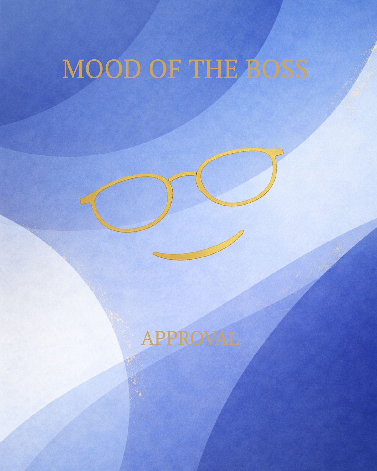 Mood of the Boss Approval print