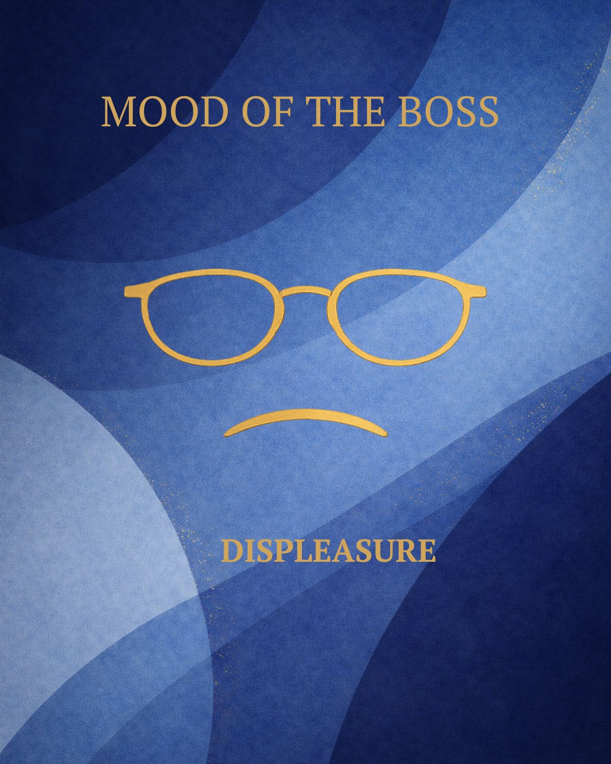 Mood of the Boss Displeasure print